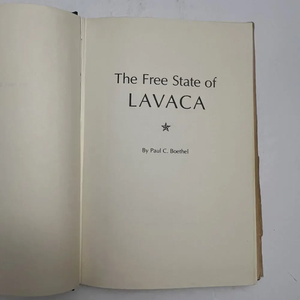 The Free State of Lavaca by Paul C Boethel Signed Rare Texas History Book 1977